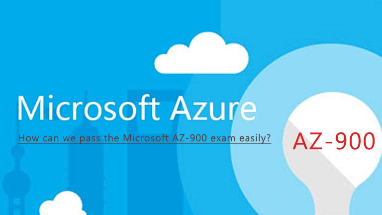 How can we pass the Microsoft AZ-900 exam easily?